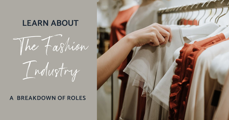 How The Fashion Industry Works | A Breakdown of Roles